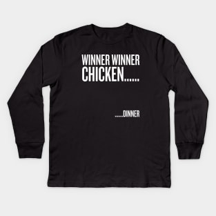 winner winner chicken... dinner Kids Long Sleeve T-Shirt